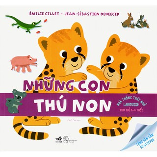 Sách - Nhà Thông Thái Nhỏ Larousse - Những Con Thú Non