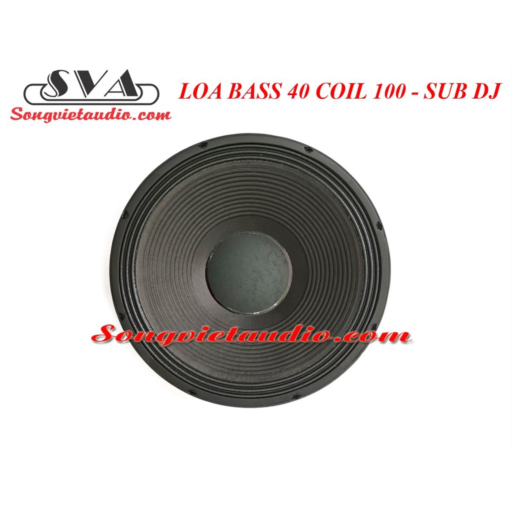 LOA BASS 40 COIL 100 TỪ 220 DJ - CHUYÊN SUB -CHIẾC