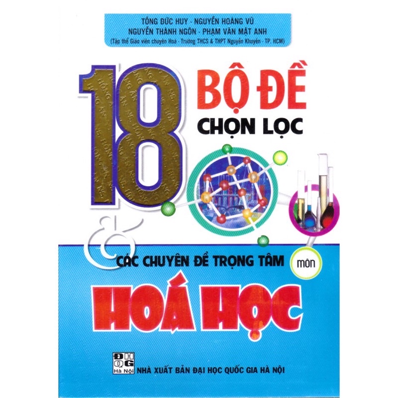Sách - 18 Bộ Đề Chọn Lọc Và Các Chuyên Đề Trọng Tâm Môn Hoá Học