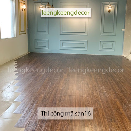 Sàn nhựa giả gỗ bóc dán sẵn keo tự dính nhựa nguyên sinh hàng loại1 chống trơn chống xước mã 16
