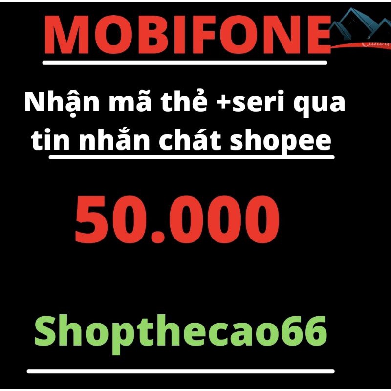 Mã thẻ Mobiphone 50k ( nhận mả thẻ+ seri )