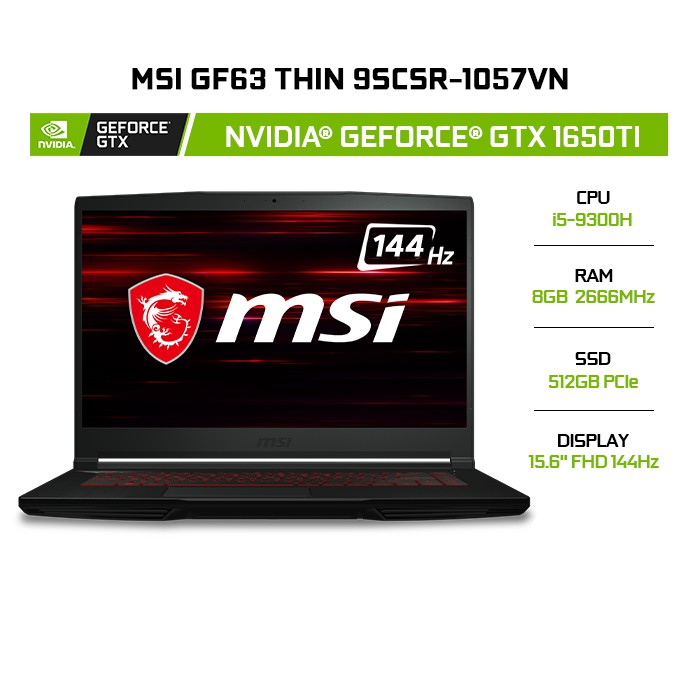 Laptop MSI GF63 Thin 9SCSR-1057VN GeForce® GTX 1650Ti i5-9300H | 8GB | 512GB |15.6" FHD 144Hz | Win 10