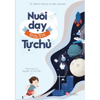 Sách Nuôi dạy đứa trẻ tự chủ - Sách nuôi dạy con cái