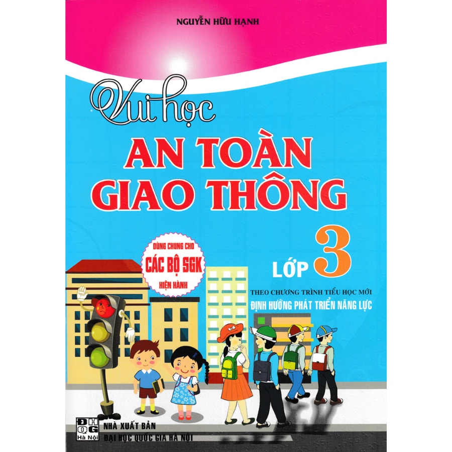 Sách Tham Khảo - Vui Học An Toàn Giao Thông Lớp 3 (Dùng Chung Cho Các Bộ SGK Hiện Hành) - HA