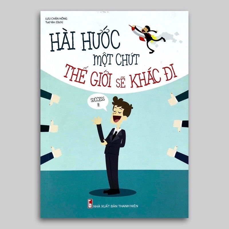 Sách: Hài Hước Một Chút Thế Giới Sẽ Khác Đi (Tái Bản) TSM0531
