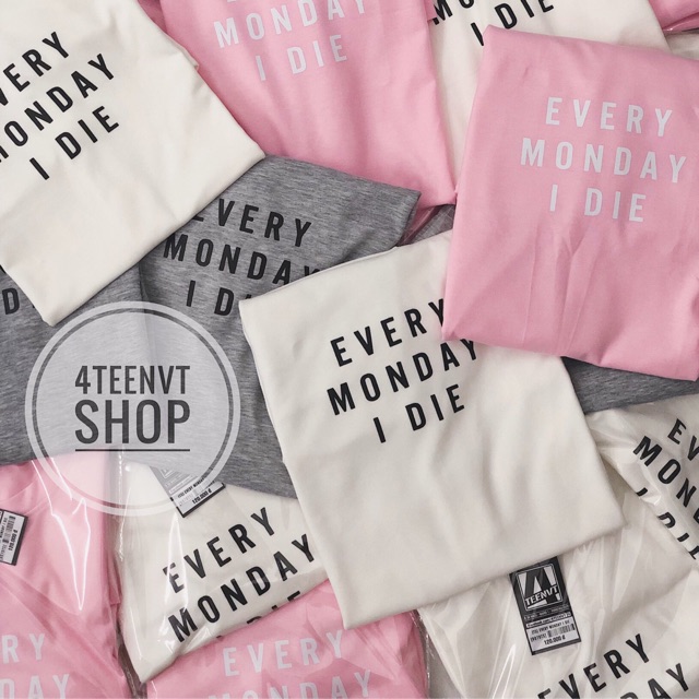[T-SHIRT] EVERY MONDAY I DIE
