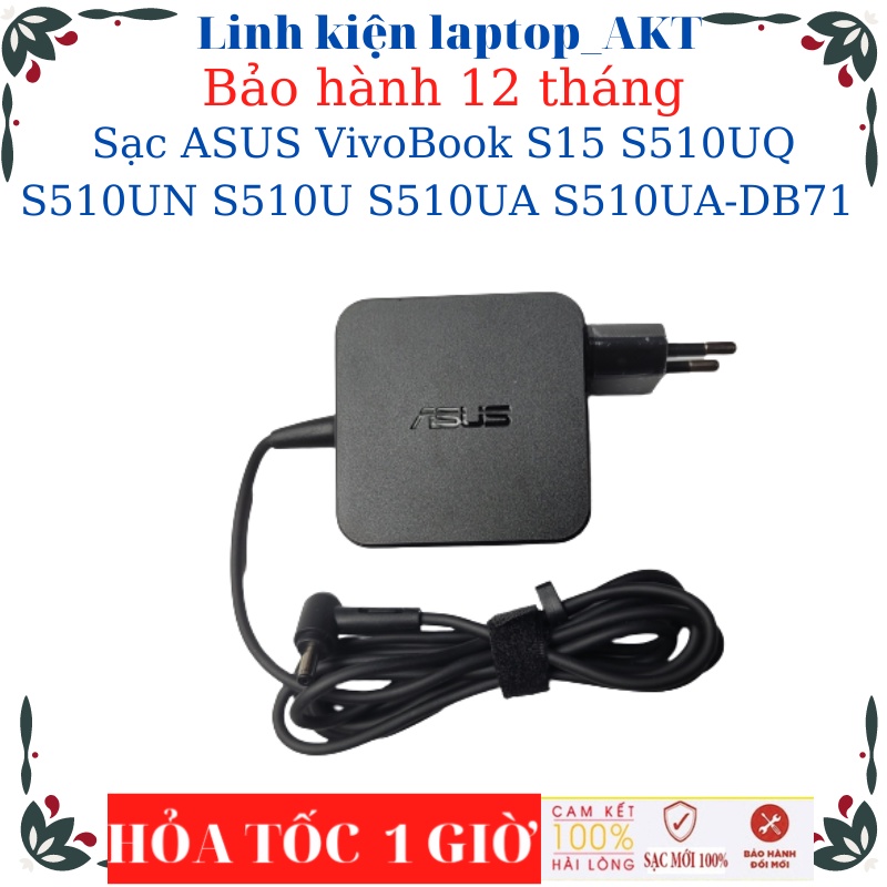 Sạc Laptop ASUS VivoBook S15 S510UQ S510UN S510U S510UA S510UA-DB71 Sạc 19V-2.37A/3.42A-45W/65W-vuông chân nhỏ