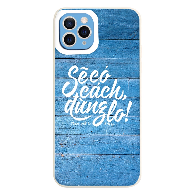 Ốp  iPhone 11 pro max đầu chữ *sẽ có cách đừng bỏ cuộc * từ iphone 6 đến 13promax