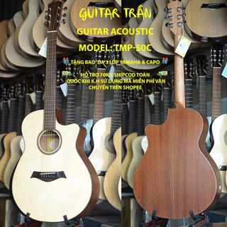 Trợ Ship 70k Guitar Trần Acoustic TMP-50C