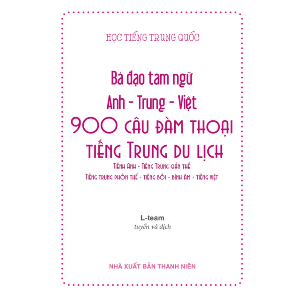 900 câu đàm thoại tiếng trung du lịch_trung anh việt