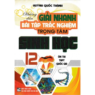 Sách - Hướng dẫn giải nhanh bài tập trắc nghiệm trọng tâm sinh học 12