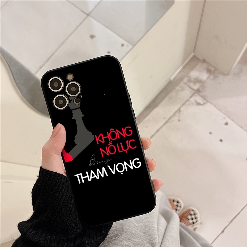 Ốp lưng iPhone *Không nỗ lực đừng tham vọng* dành cho ip 7 Plus/8Plus/XR/XS Max/11/X/12/12 Pro Max