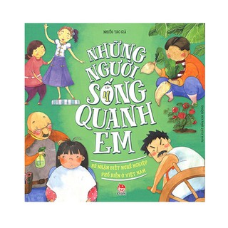 Những Người Sống Quanh Em - Bé Nhận Biết Nghề Nghiệp Phổ Biến Ở Việt Nam (Tập 4)