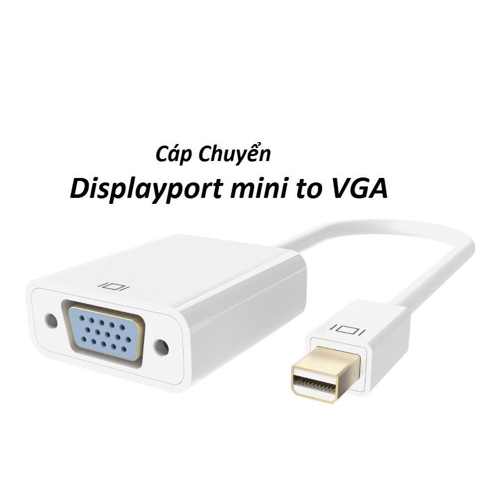 [FREESHIP-150K] CÁP CHUYỂN DISPLAYPORT MINI RA HDMI, VGA