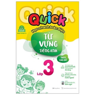 Sách - Quick Quick Học Nhanh Toàn Diện Từ Vựng Tiếng Anh Theo Chủ Đề Lớp 3
