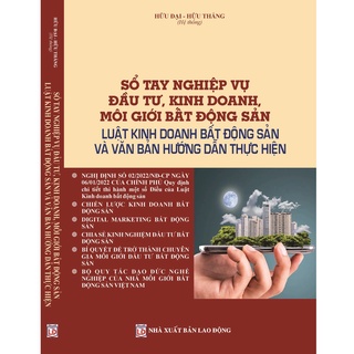 Sách-sổ tay nghiệp vụ đầu tư, kinh doanh, môi giới bất động sản luật kinh doanh bất động sản và văn bản hướng dẫn