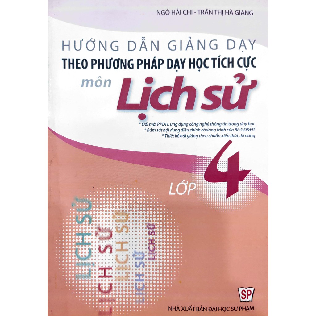 Sách Hướng dẫn giảng dạy theo phương pháp dạy học tích cực môn Lịch Sử 4