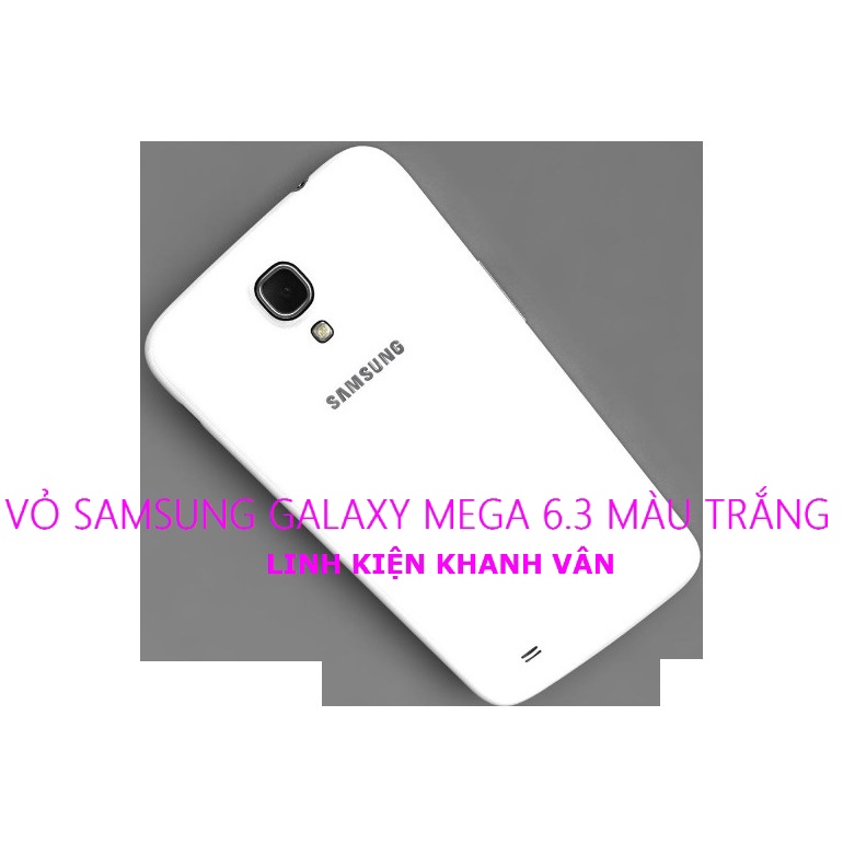 VỎ SAMSUNG GALAXY MEGA 6.3 MÀU TRẮNG