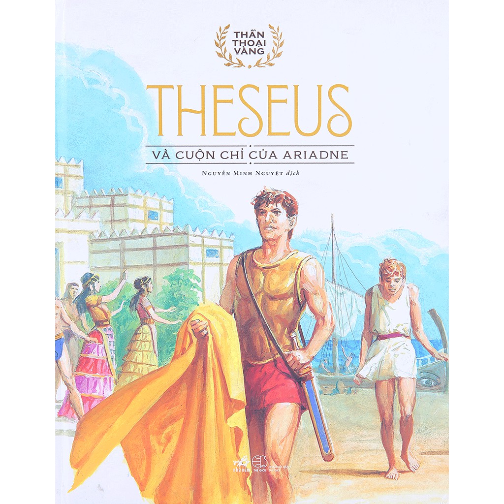 Sách - Bộ Thần Thoại Vàng - Theseus - Theseus Và Cuộn Chỉ Của Ariadne
