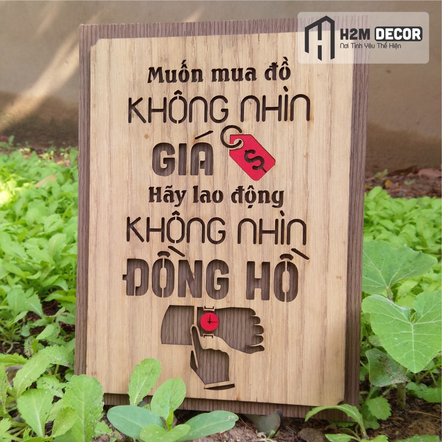 [Mẫu Mới] Tranh Gỗ Tạo Động Lực: Muốn mua đồ không nhìn giá, hãy lao động không nhìn đồng hồ -Giá Xưởng Siêu Rẻ