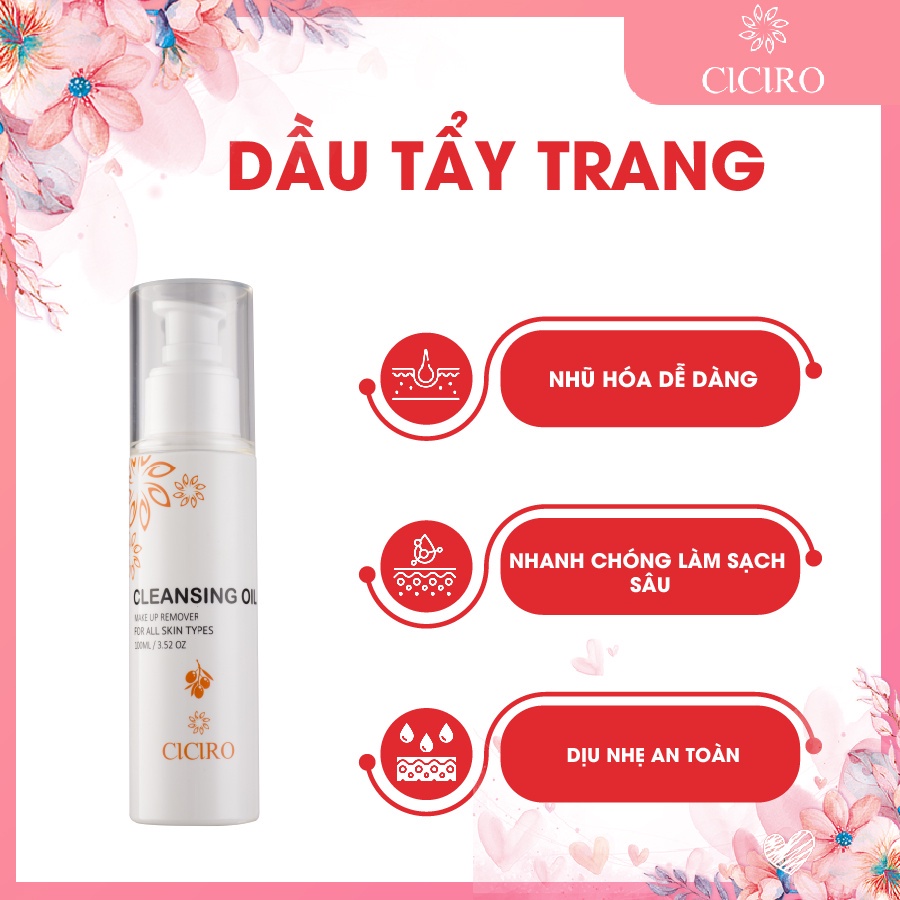 Dầu tẩy trang Cleansing Oil Ciciro - Giúp hòa tan bụi bẩn và bã nhờn trên da (lọ 100ml)