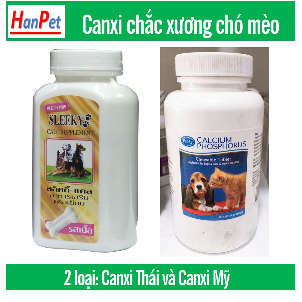 Hanpet.GV- (2 loại) Canxi Thái và Canxium Mỹ bổ sung canxi khoáng chất chó mèo hạn chế hạ bàn chân sau