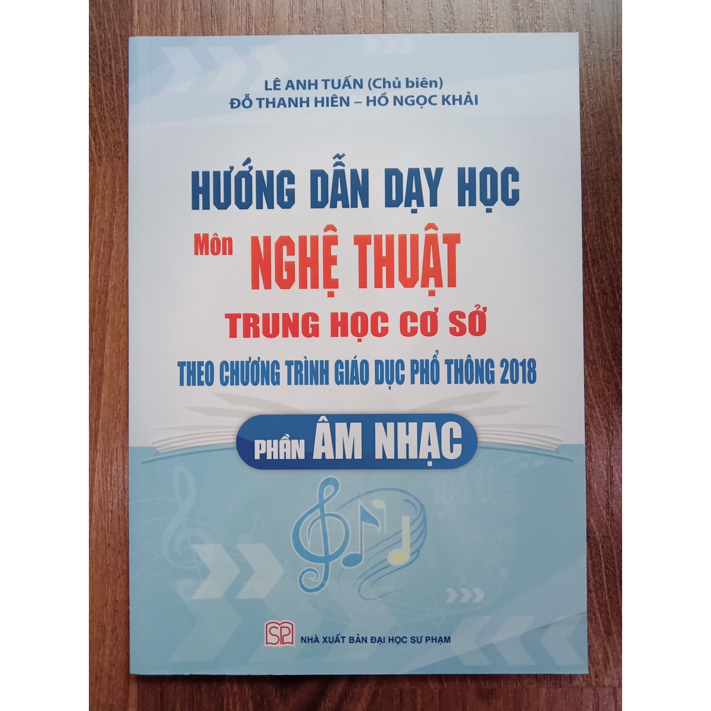 Sách-Hướng Dẫn Dạy Học Môn Nghệ Thuật THCS Theo Chương Trình Giáo Dục Phổ Thông 2018 - Phần Âm Nhạc