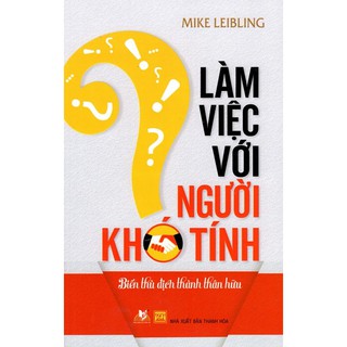 Làm Việc Với Người Khó Tính
