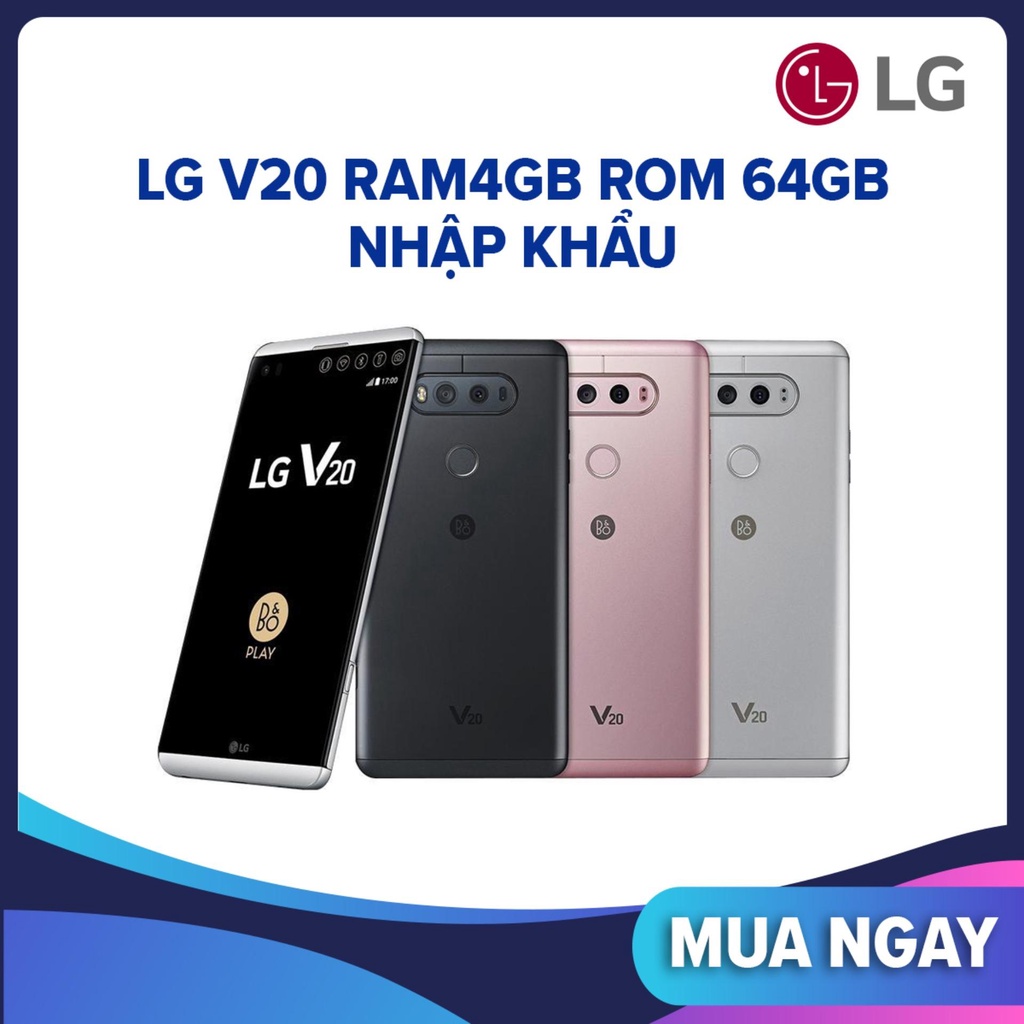 Điện thoại LG V20 ram 4G rom 64G Chính Hãng,CPU:Snapdragon 820 4 nhân 64-bit, Cày Game nặng mượt
