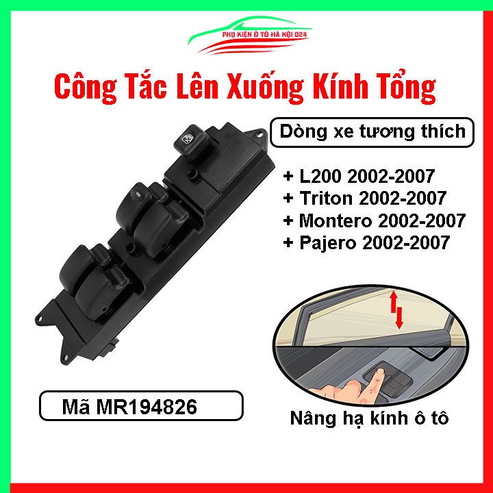 Công tắc kính tổng L200, Triton, Montero Pajero 2002-2007 mã MR194826 nâng hạ kính lên xuống ô tô