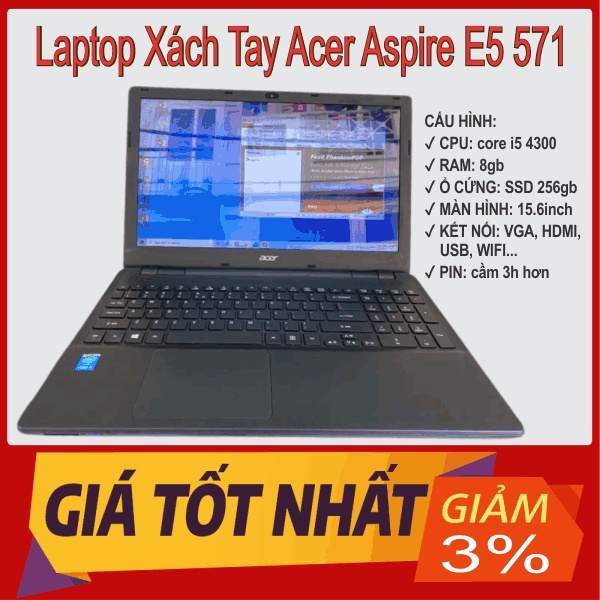 Laptop xách tay Acer Aspire E5 571 | CPU core i5 | Ram 8gb | Ssd 256gb – máy còn rất mới 90%