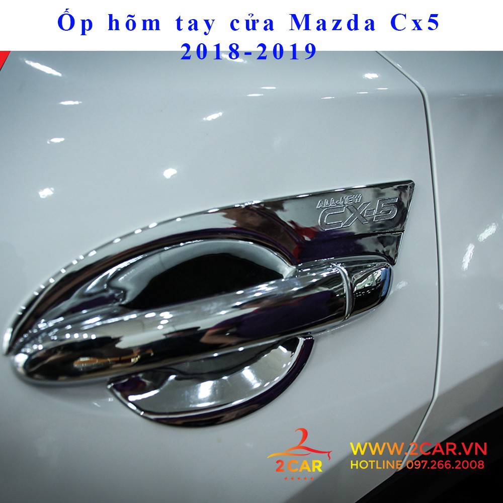 Ốp tay nắm cửa Mazda Cx5 2018-2019 mạ crom, bản có lỗ từ