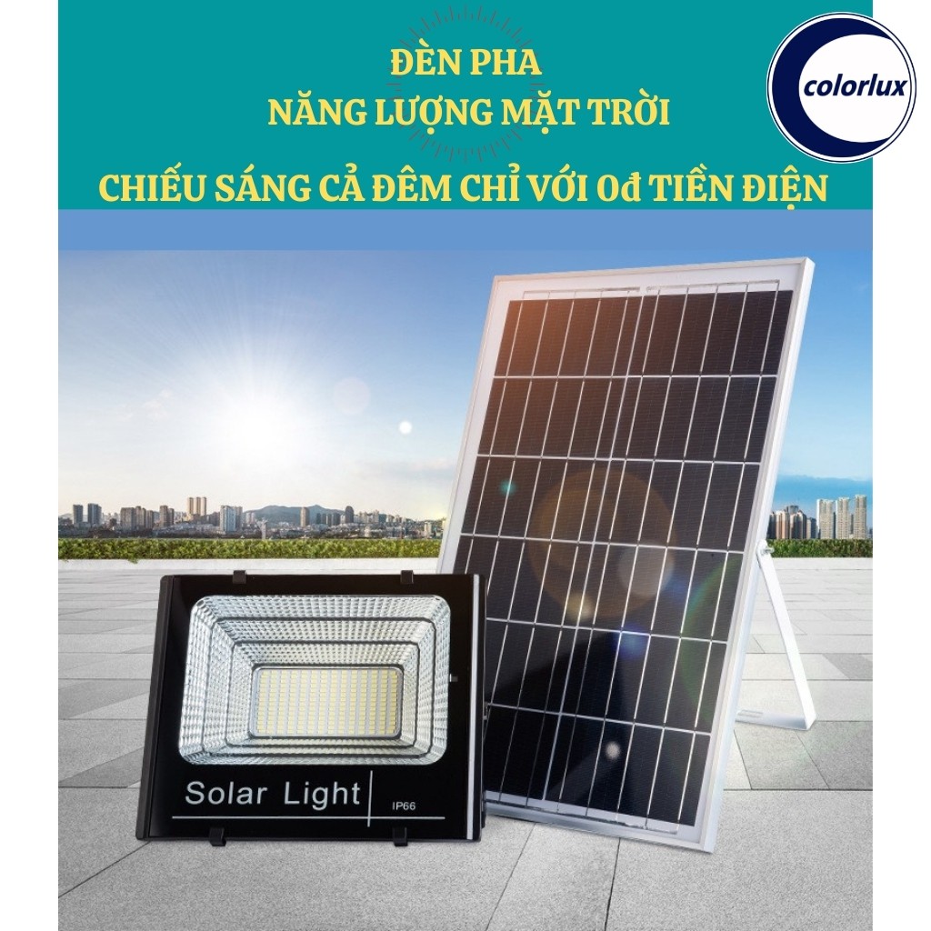 Đèn Pha LED Năng Lượng Mặt Trời COLORLUX Chống Nước IP67 Nhôm Liền Khối 200w, 100w, 60w, 30w #denpha