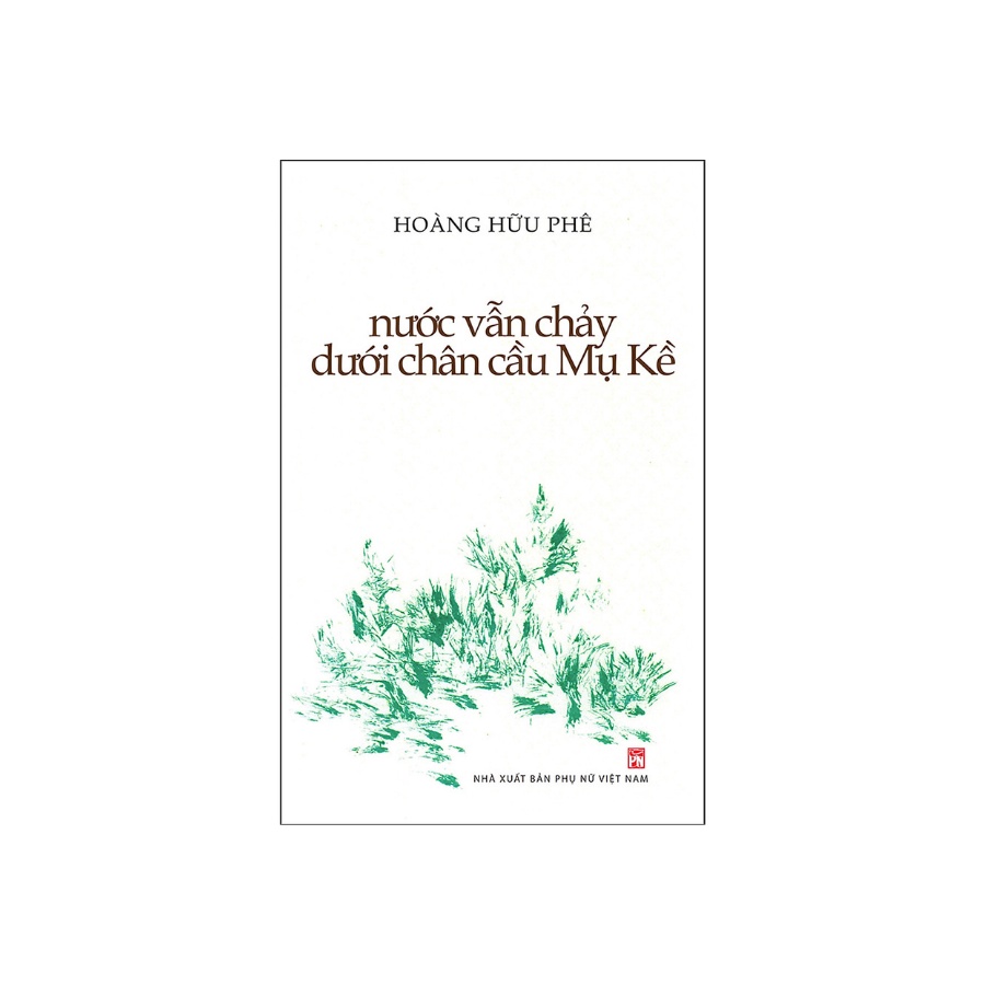 Sách - Nước Vẫn Chảy Dưới Chân Cầu Mụ Kề