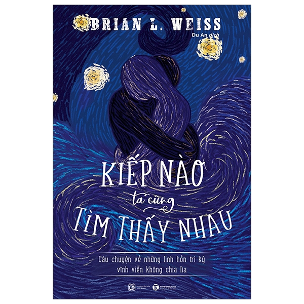 Sách - Kiếp Nào Ta Cũng Tìm Thấy Nhau - Câu Chuyện Về Những Linh Hồn Tri Kỷ Vĩnh Viễn Không Chia Lìa