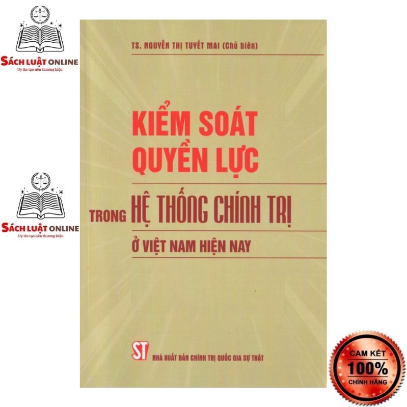 Sách - Kiểm soát quyền lực trong hệ thống chính trị ở Việt Nam hiện nay