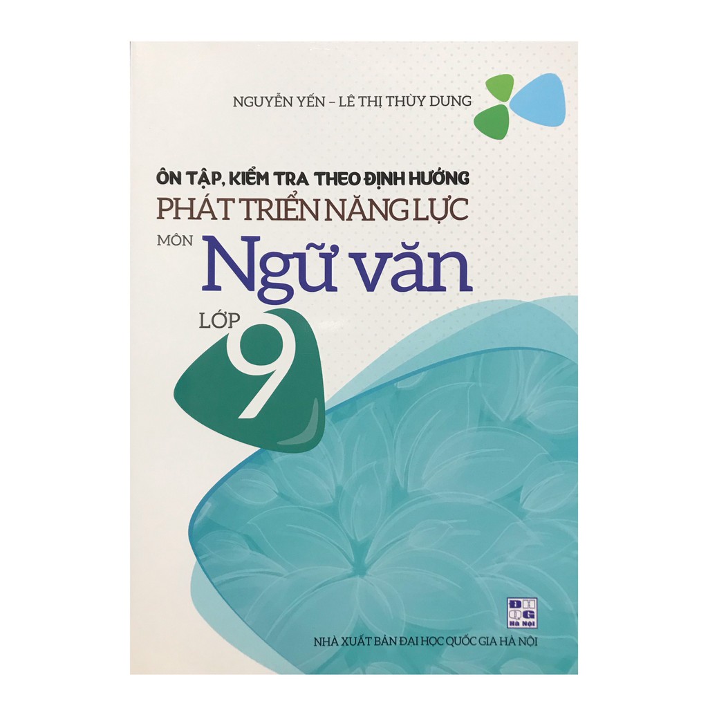 Sách-Ôn Tập, Kiểm Tra Theo Định Hướng Phát Triển Năng Lực Môn Ngữ Văn Lớp 9