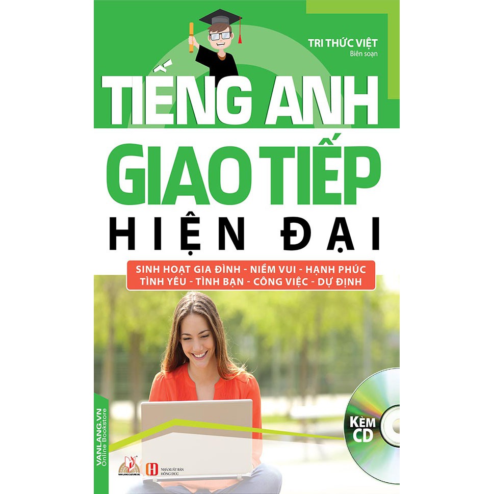 Sách - Tiếng Anh giao tiếp hiện đại - Sinh hoạt gia đình, Niềm vui, Hạnh phúc, Tình yêu, Tình bạn, Công việc (kèm CD)