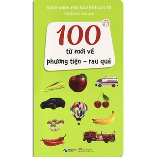 Bách Khoa Thư Đầu Đời Của Tớ - 100 Từ Mới Về Phương Tiện - Rau Quả