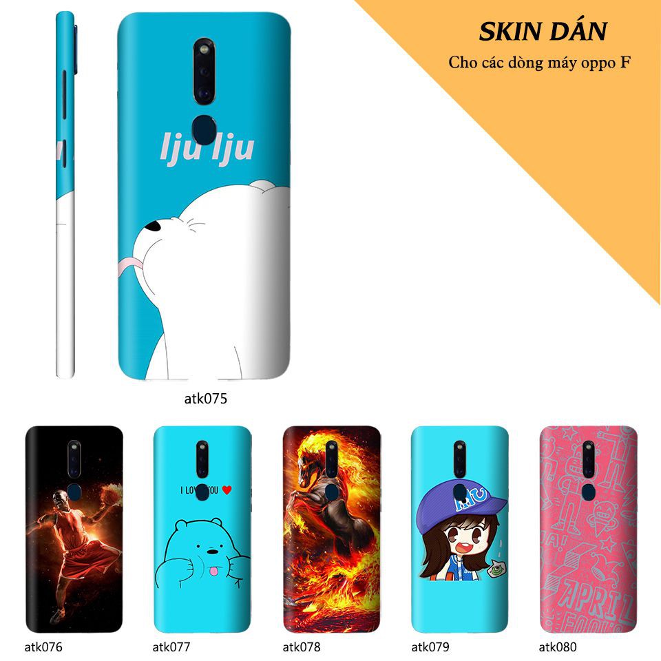 Skin dán cho các dòng điện thoại Oppo F7 - F9 - F11 - F1s - F1 Plus  in hình cực chất theo yêu cầu