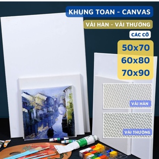  Khung Toan vẽ tranh Vải Hàn- Khung Canvas Vải Toan Hàn - Toan Thường Các Size 50x70,60x80,70x90 
