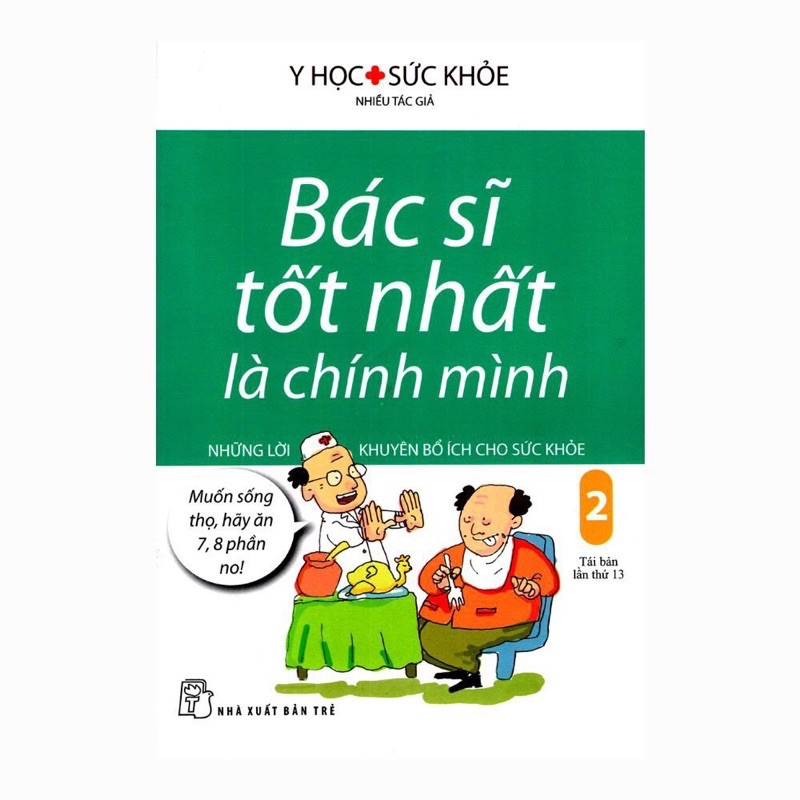 Sách_Bác Sĩ Tốt Nhất Là Chính Mình Tập 2 (Những Lời Khuyên Bổ Ích Cho Sức Khỏe )