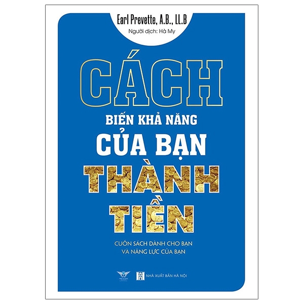 Sách Cách Biến Khả Năng Của Bạn Thành Tiền - Cuốn Sách Dành Cho Bạn Và Năng Lực Của Bạn