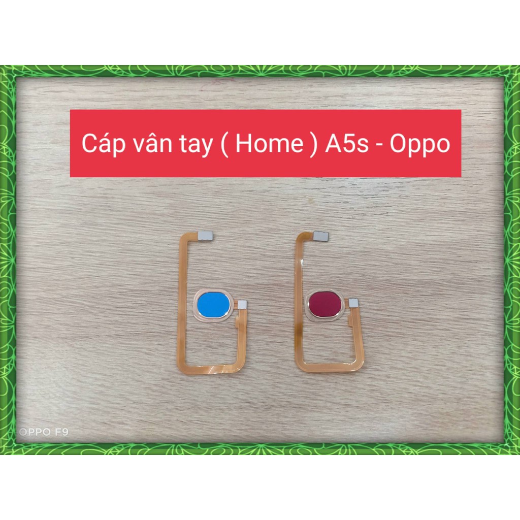 Cáp vân tay ( Home ) A5s - Oppo
