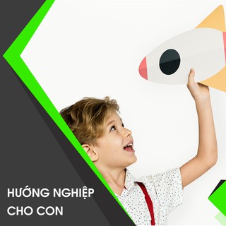 [Voucher-Khóa học Online] Hướng nghiệp cho con