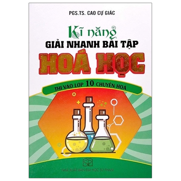 Sách Kĩ Năng Giải Nhanh Bài Tập Hóa Học Thi Vào Lớp 10 Chuyên Hóa (2020)