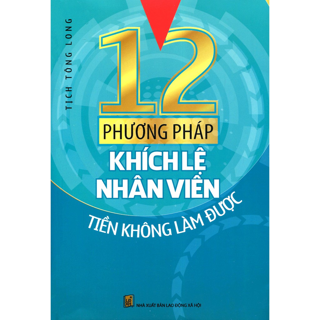 Sách: Combo Nhà Lãnh Đạo Xuất Sắc: Sách Lược Đầu Tư(TB) + 12 Phương Pháp Khích Lệ Nhân Viên + Trên Cả Lý Thuyết