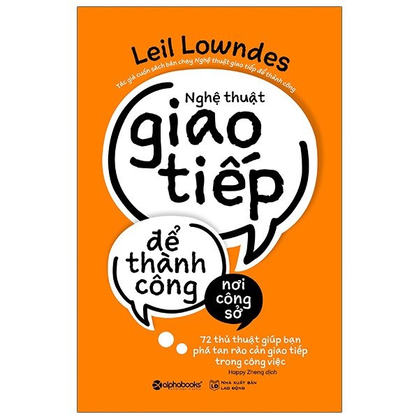Sách - Nghệ Thuật Giao Tiếp Để Thành Công Nơi Công Sở - Alphabooks