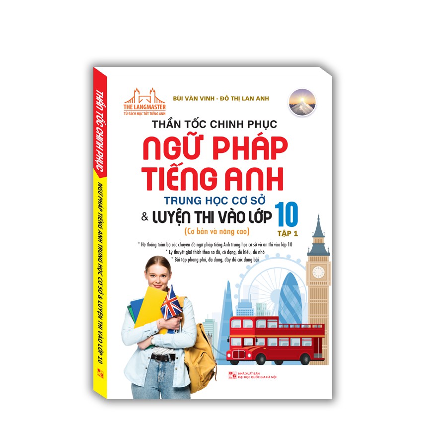 Sách - Thần tốc chinh phục ngữ pháp tiếng anh trung học cơ sở và luyện thi vào lớp 10 tập 1 (cơ bản và nâng cao)