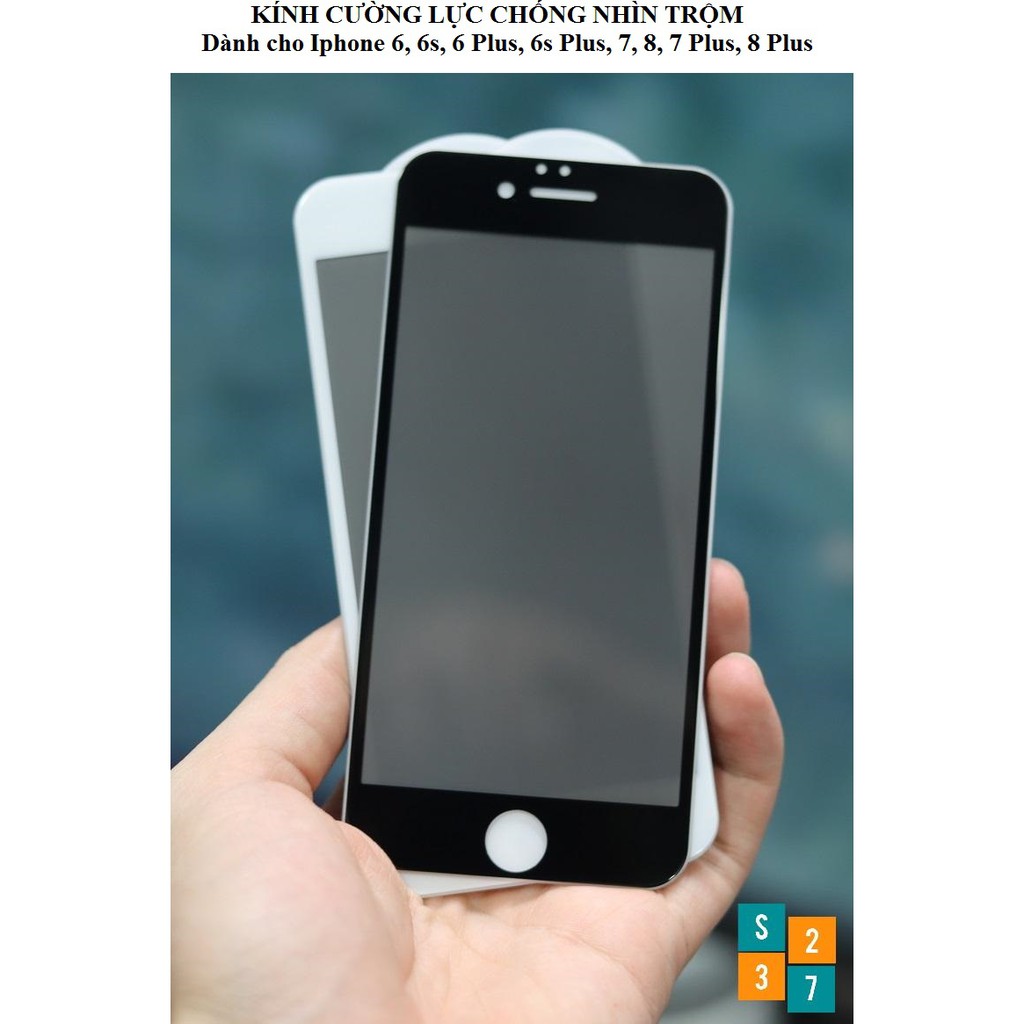 Cường lực chống nhìn trộm Iphone 6 , 6s , 6 Plus . 6s Plus , 7 , 8 , 7 Plus , 8 Plus Kính Full màn chống nhìn